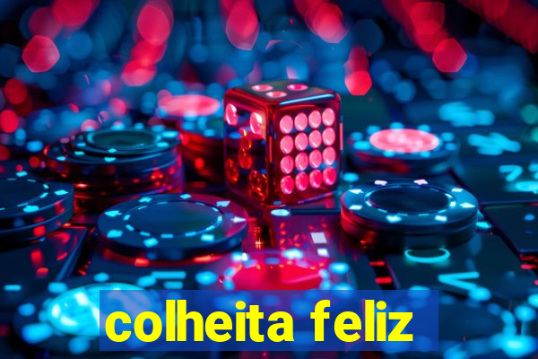 colheita feliz